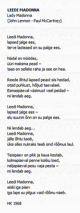 Leedi Madonna. Aarne Oit (Аарнэ Ойт). Laulge kaasa! 13 (Пойте с нами! 13) (Tallinn), kirjastus Eesti Raamat (Таллин), издательство Ээсти Раамат), 1969 - эстонский текст песни Leedi madonna (Lady Madonna) (1968)